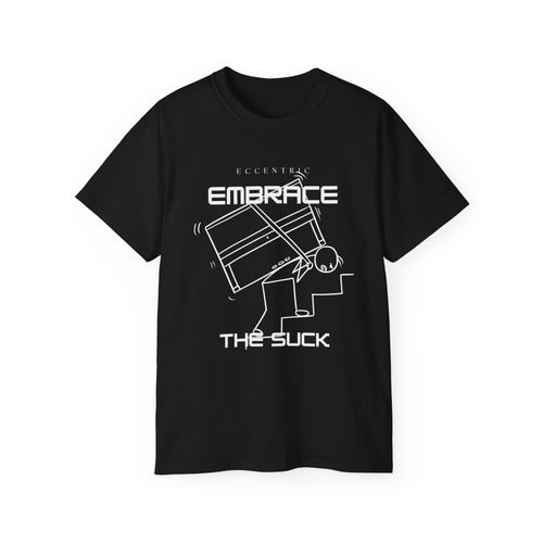 Embrace the Suck Graphic Tee, Funny T-Shirt, Gift for Him, Motivational Shirt, Casual Wear, Unique Gift Idea