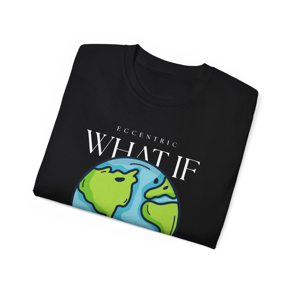 What If It Goes Wrong? Unisex Ultra Cotton Tee - Thought-Provoking Graphic T-Shirt, Casual Wear, Earth Day Gift, Humor Tee, Unique Gift Idea