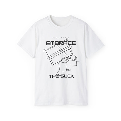 Embrace the Suck Graphic Tee, Funny T-Shirt, Gift for Him, Motivational Shirt, Casual Wear, Unique Gift Idea