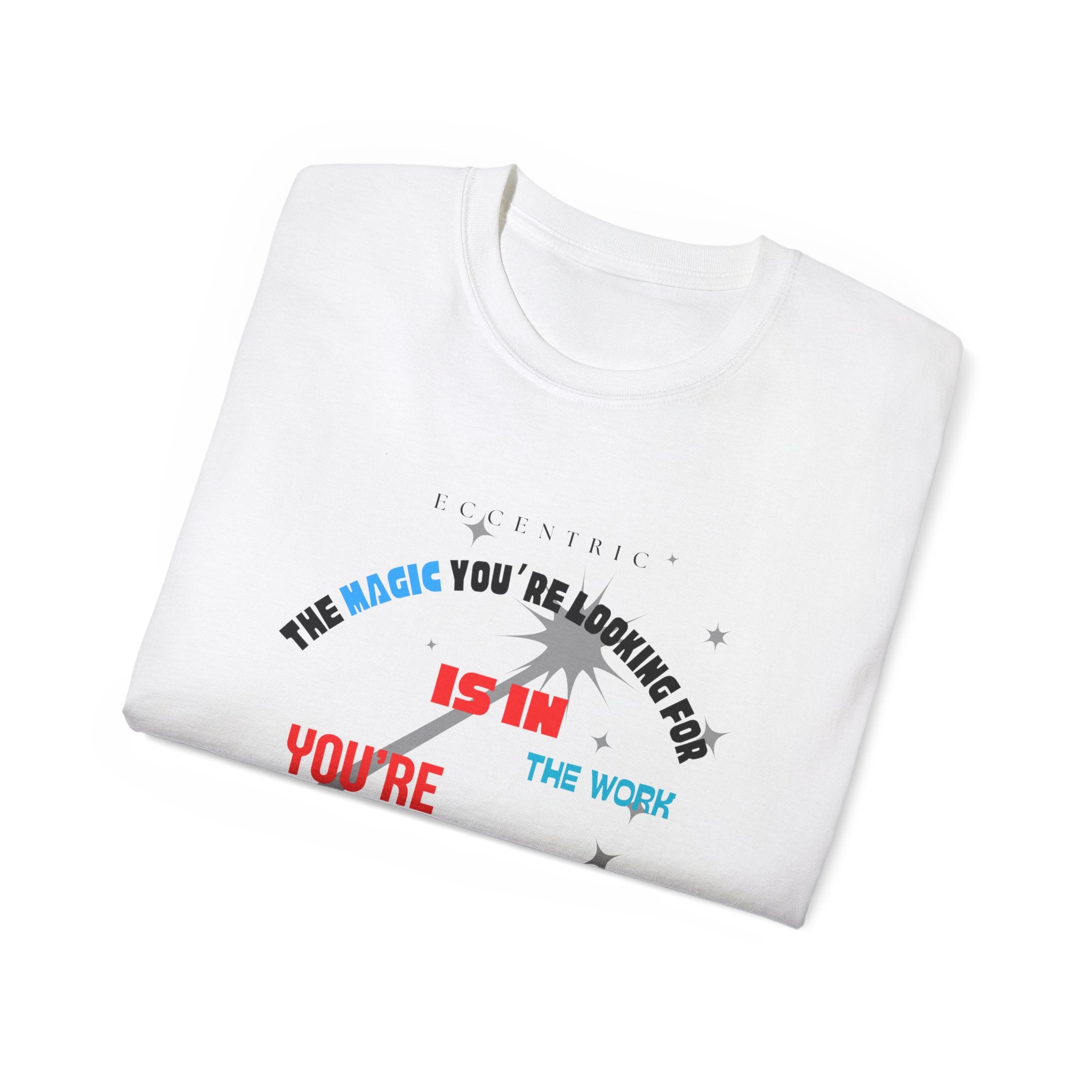 MAGIC Motivational Quote Tee, Unisex Cotton Tee, Inspirational T-Shirt, Gift for Creative Minds, Self-Help Apparel, Everyday Wear