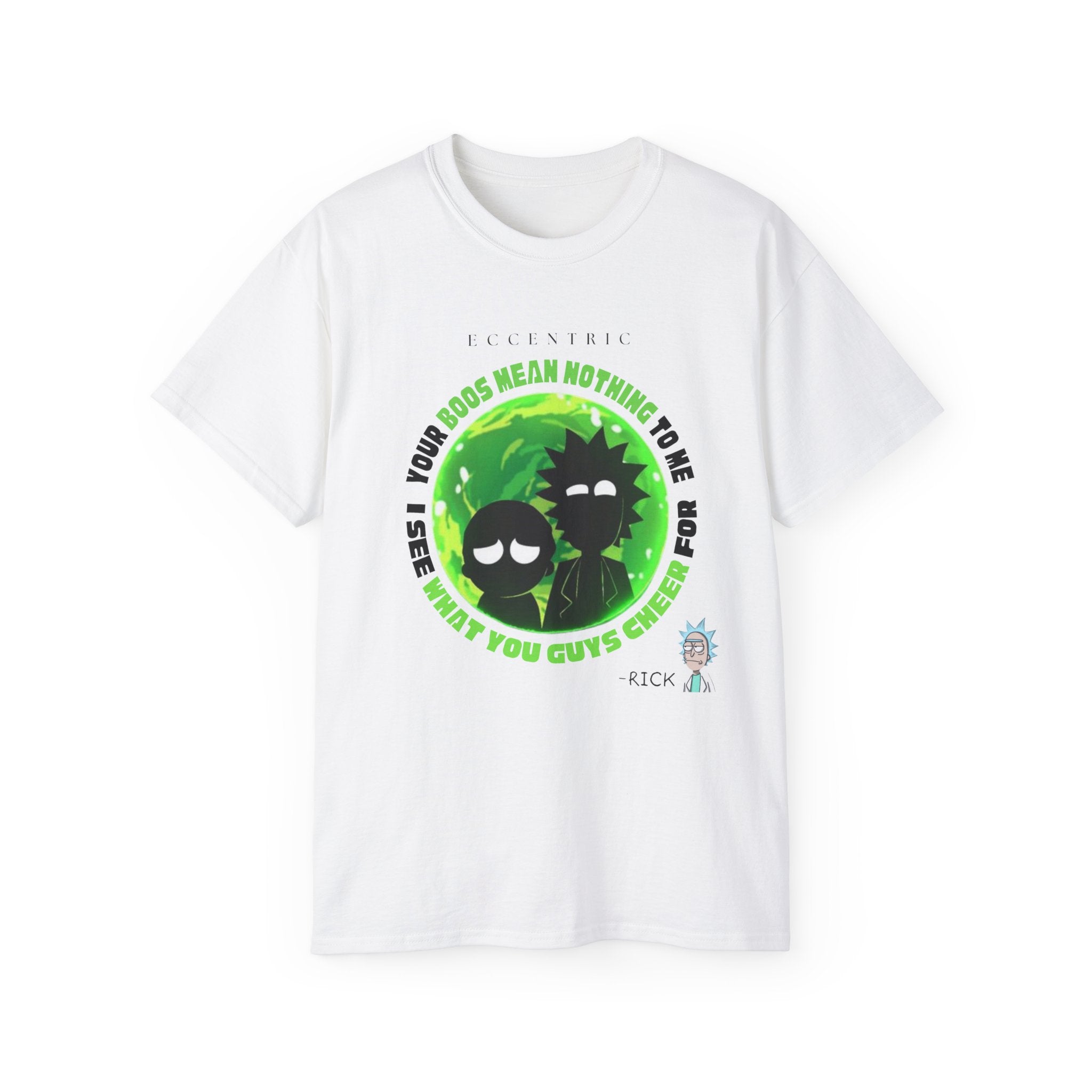 RICK AND MORTY Graphic Tee - Your Boss Mean Nothing to Me, Casual Wear, Gifts for Him/Her, MOTIVATIONAL Quote Shirt, Geeky Humor T-Shirt