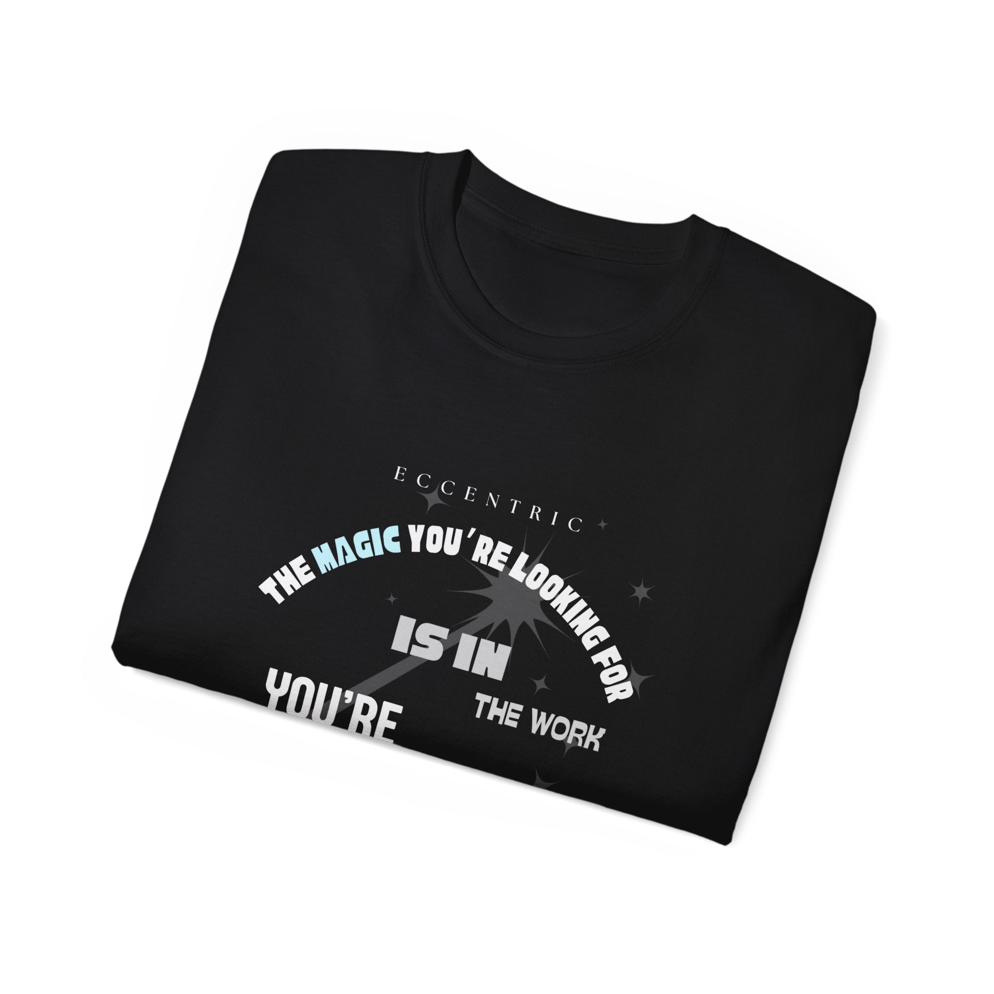 MAGIC Motivational Quote Tee, Unisex Cotton Tee, Inspirational T-Shirt, Gift for Creative Minds, Self-Help Apparel, Everyday Wear